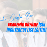 İngiltere’de Lise Okumak: İngiltere Lise Eğitimi